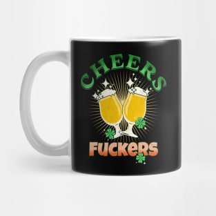 Cheers Fuckers Funny St Patricks Day Irish Drinking Mug